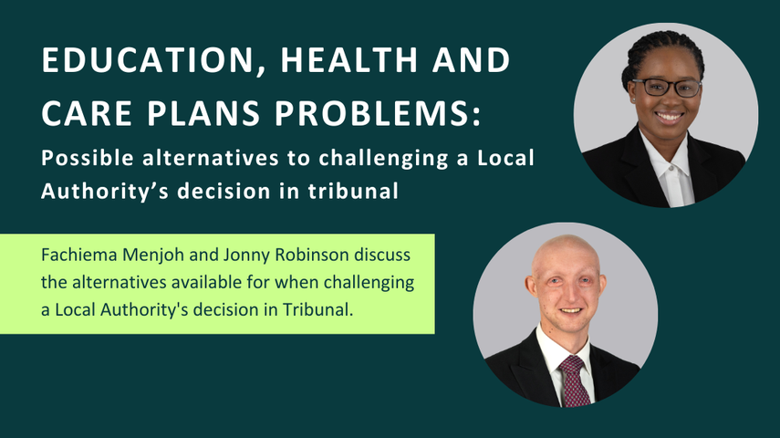 Education, Health and Care Plans Problems: Possible alternatives to challenging a Local Authority's decision in Tribunal